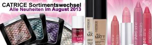 CATRICE Sortimentswechsel – Alle Neuheiten im August 2013